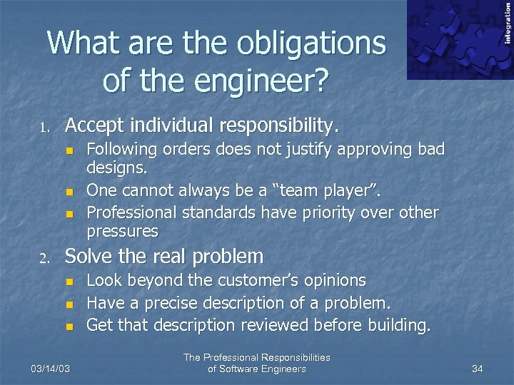 What are the obligations of the engineer? 1. Accept individual responsibility. n n n