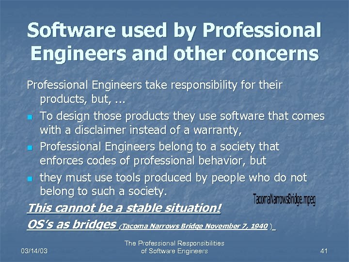 Software used by Professional Engineers and other concerns Professional Engineers take responsibility for their