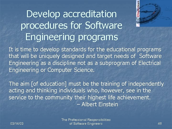 Develop accreditation procedures for Software Engineering programs It is time to develop standards for