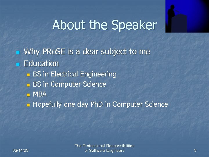 About the Speaker n n Why PRo. SE is a dear subject to me