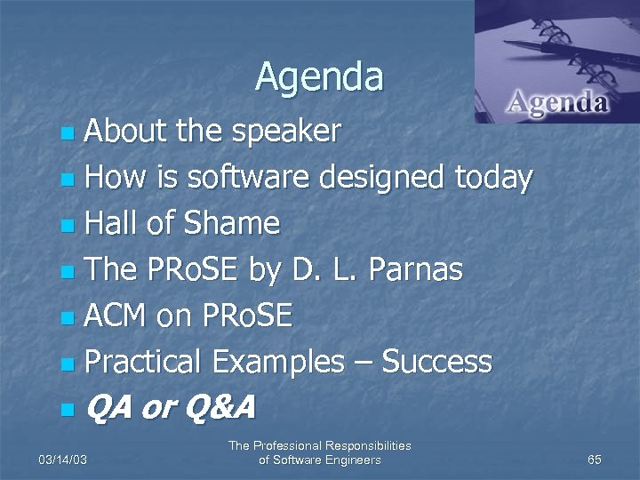 Agenda About the speaker n How is software designed today n Hall of Shame