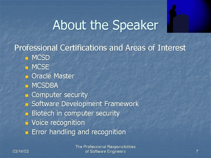 About the Speaker Professional Certifications and Areas of Interest n n n n n