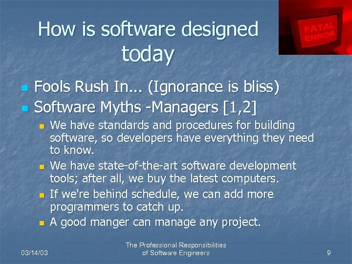 How is software designed today n n Fools Rush In. . . (Ignorance is