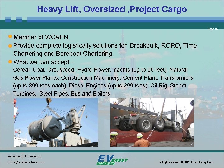Heavy Lift, Oversized , Project Cargo Page 16 Member of WCAPN Provide complete logistically
