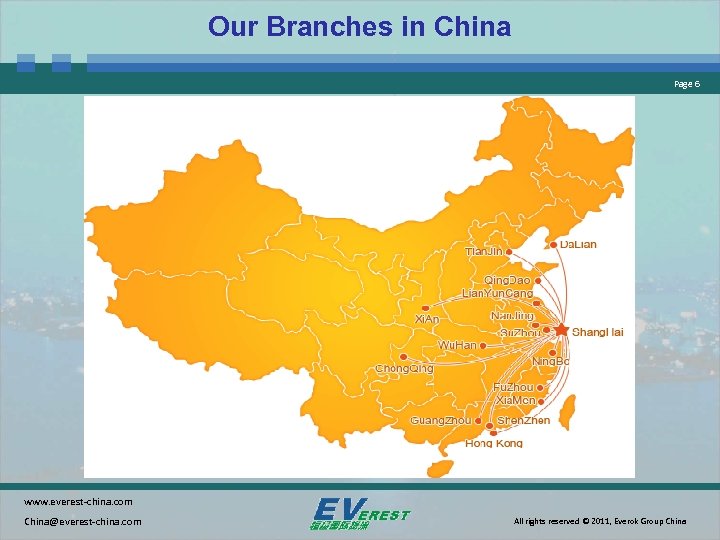 Our Branches in China Page 6 www. everest-china. com China@everest-china. com All rights reserved