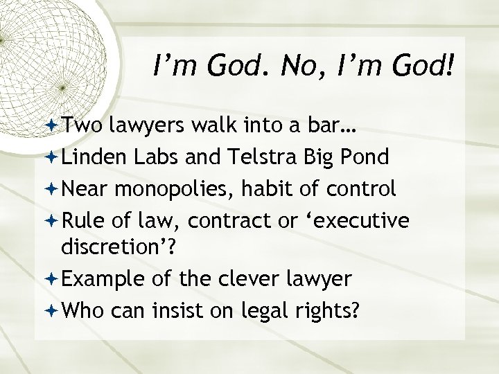 I’m God. No, I’m God! Two lawyers walk into a bar… Linden Labs and