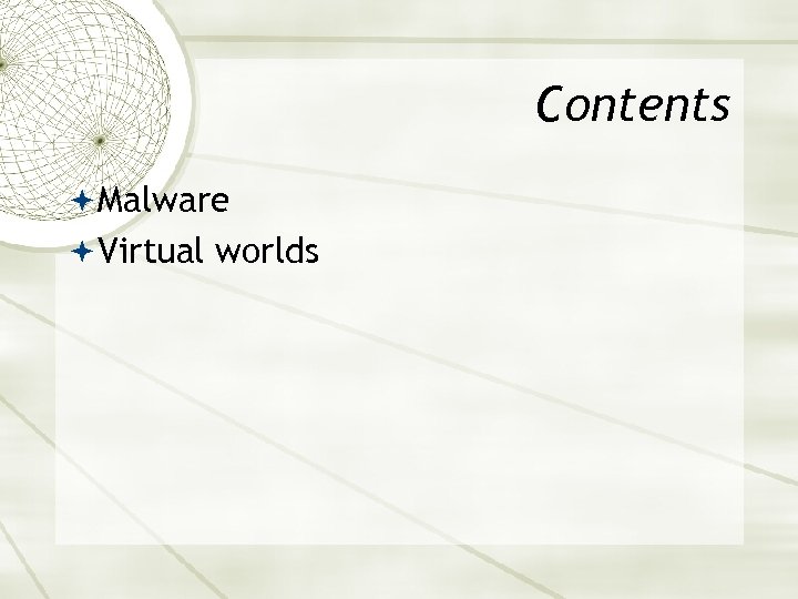 Contents Malware Virtual worlds 