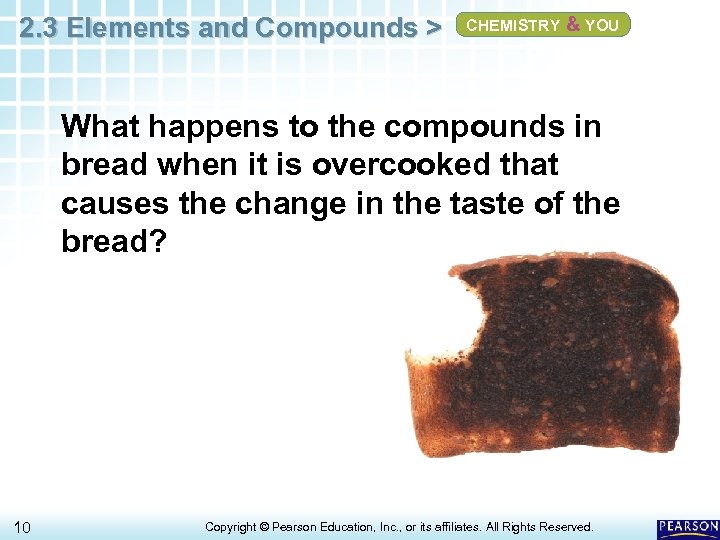 2. 3 Elements and Compounds > CHEMISTRY & YOU What happens to the compounds