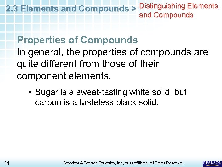 2. 3 Elements and Compounds > Distinguishing Elements and Compounds Properties of Compounds In