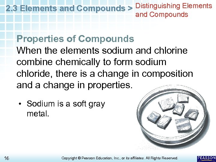 2. 3 Elements and Compounds > Distinguishing Elements and Compounds Properties of Compounds When