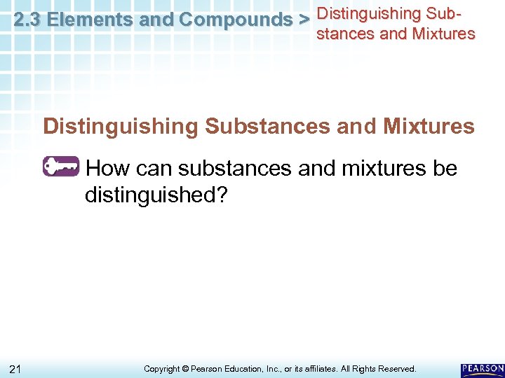 2. 3 Elements and Compounds > Distinguishing Sub- stances and Mixtures Distinguishing Substances and