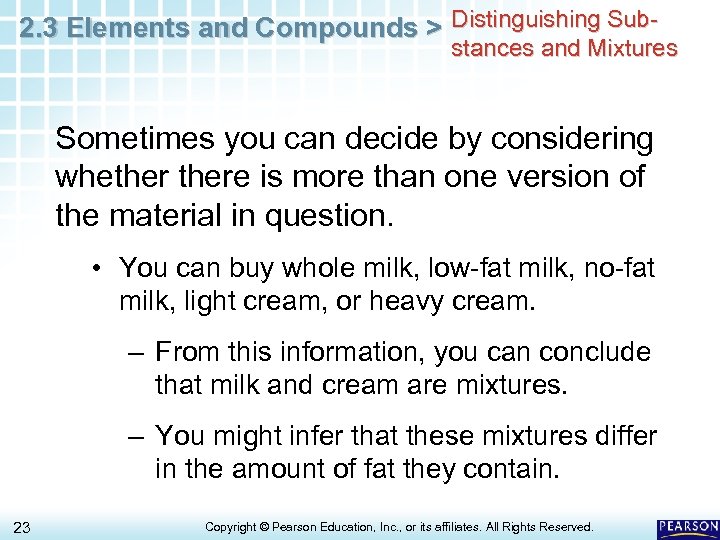 2. 3 Elements and Compounds > Distinguishing Sub- stances and Mixtures Sometimes you can