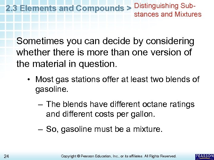 2. 3 Elements and Compounds > Distinguishing Sub- stances and Mixtures Sometimes you can