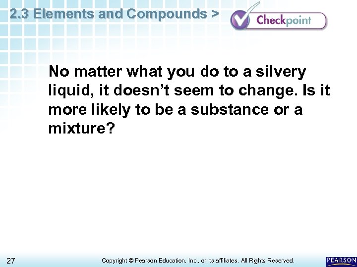 2. 3 Elements and Compounds > No matter what you do to a silvery