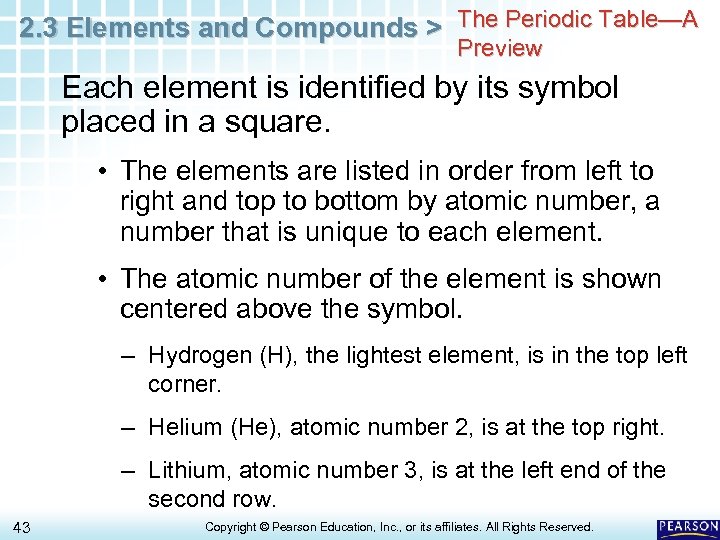 2. 3 Elements and Compounds > The Periodic Table—A Preview Each element is identified