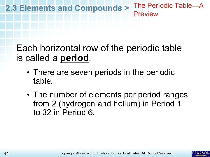 2. 3 Elements and Compounds > The Periodic Table—A Preview Each horizontal row of