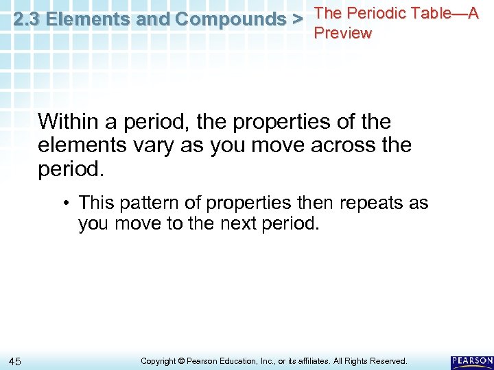 2. 3 Elements and Compounds > The Periodic Table—A Preview Within a period, the