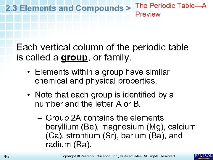 2. 3 Elements and Compounds > The Periodic Table—A Preview Each vertical column of