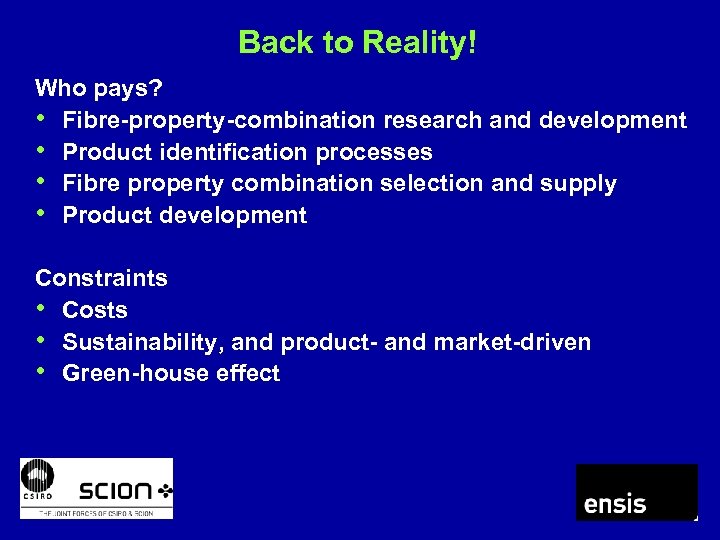 Back to Reality! Who pays? • Fibre-property-combination research and development • Product identification processes