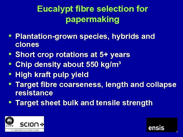 Eucalypt fibre selection for papermaking • Plantation-grown species, hybrids and • • • clones