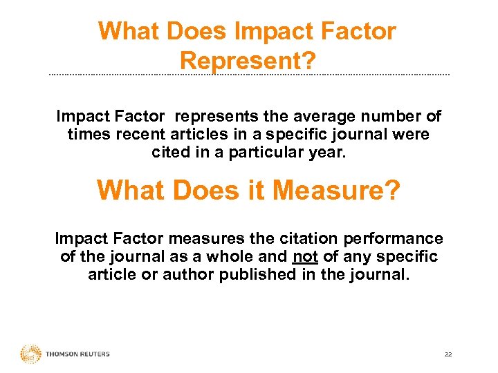 What Does Impact Factor Represent? Impact Factor represents the average number of times recent