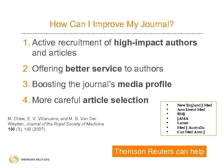 How Can I Improve My Journal? 1. Active recruitment of high-impact authors and articles