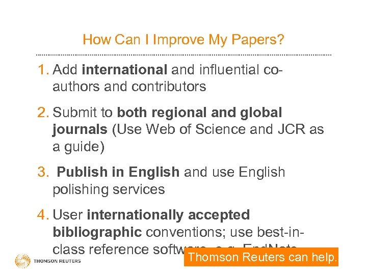 How Can I Improve My Papers? 1. Add international and influential coauthors and contributors