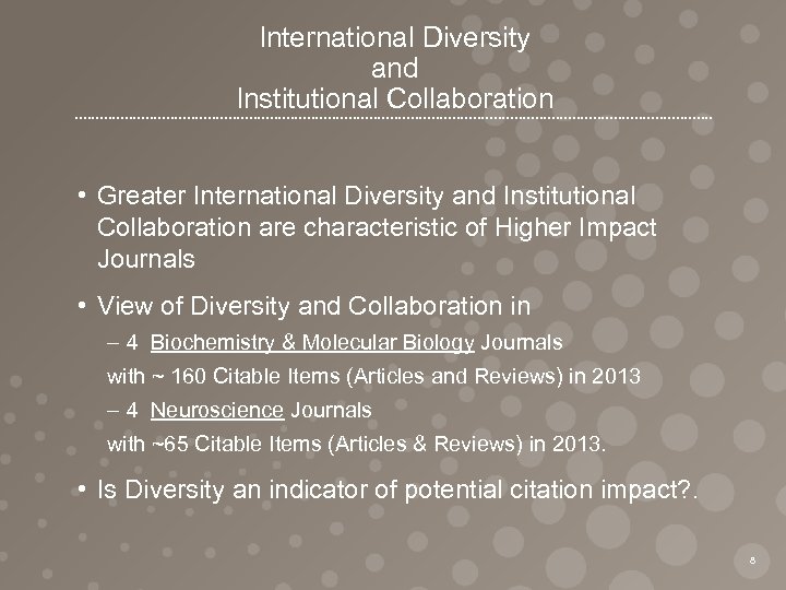 International Diversity and Institutional Collaboration • Greater International Diversity and Institutional Collaboration are characteristic