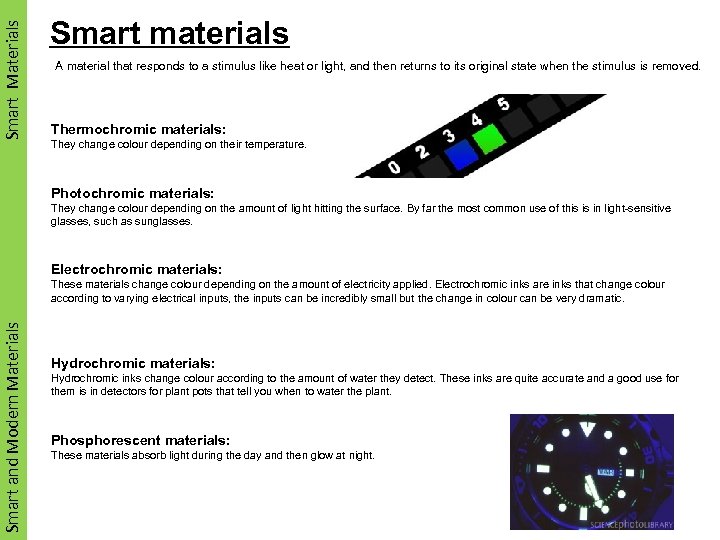 Smart Materials Smart materials A material that responds to a stimulus like heat or