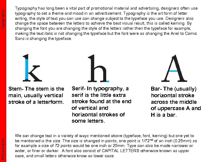 Typography has long been a vital part of promotional material and advertising, designers often