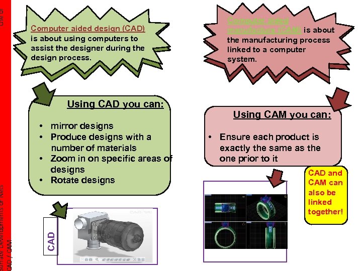 Using CAD you can: • mirror designs • Produce designs with a number of