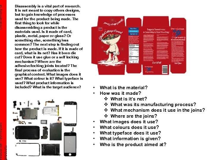 Disassembly of valuation Techniques roducts Disassembly is a vital part of research. It is