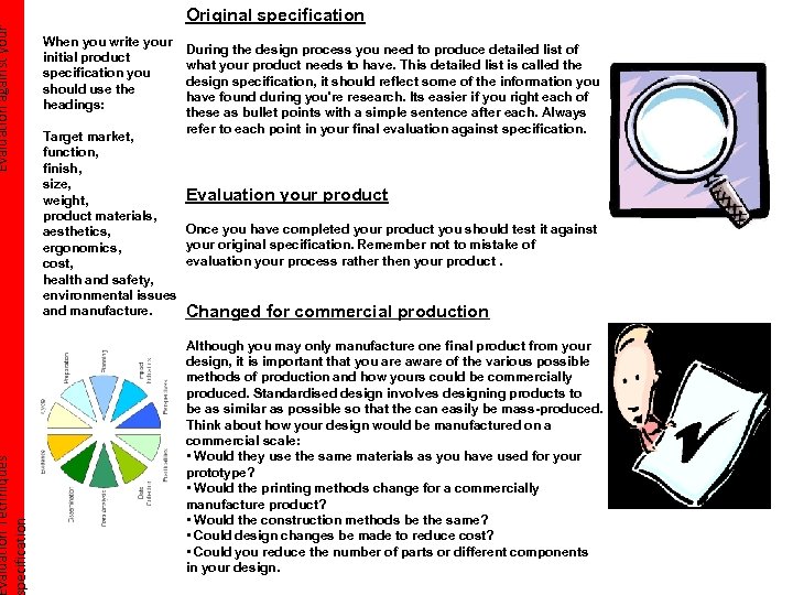 Evaluation against your valuation Techniques pecification Original specification When you write your initial product