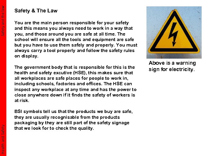 Safety and the law Safety & The Law You are the main person responsible