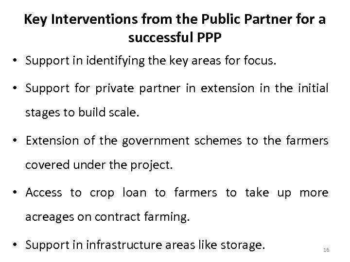 Key Interventions from the Public Partner for a successful PPP • Support in identifying