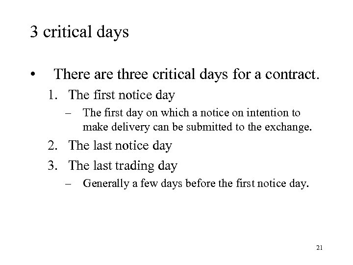 3 critical days • There are three critical days for a contract. 1. The