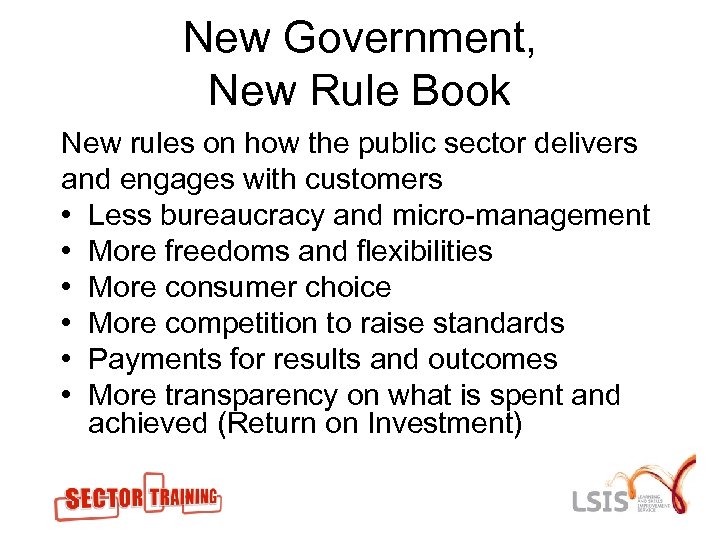 New Government, New Rule Book New rules on how the public sector delivers and