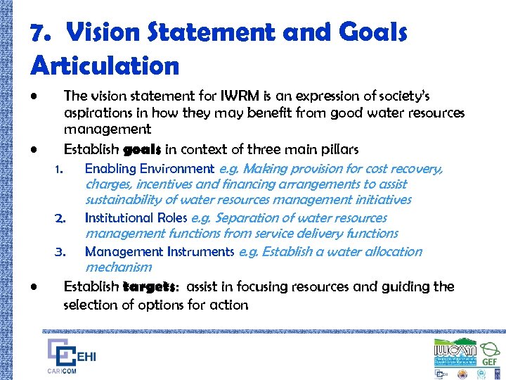 7. Vision Statement and Goals Articulation • • • The vision statement for IWRM