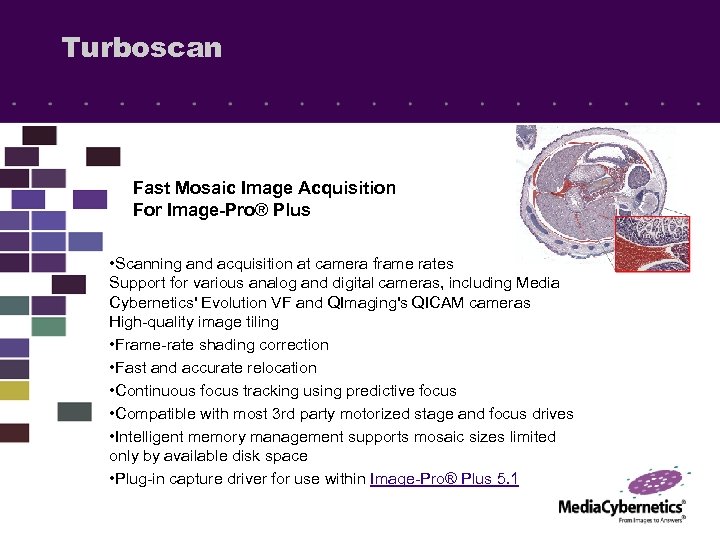 Turboscan Fast Mosaic Image Acquisition For Image-Pro® Plus • Scanning and acquisition at camera