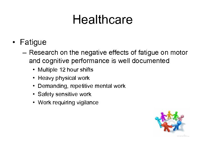 Healthcare • Fatigue – Research on the negative effects of fatigue on motor and