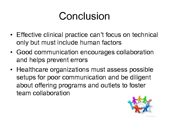 Conclusion • Effective clinical practice can’t focus on technical only but must include human