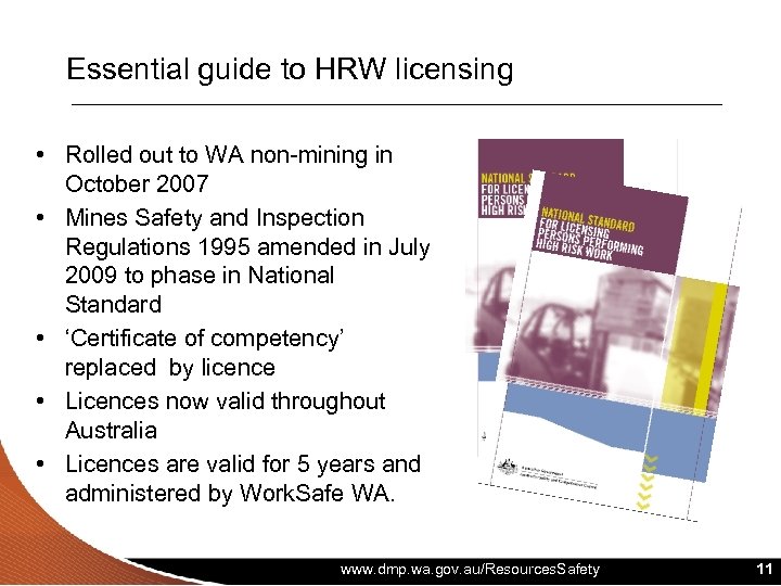 Essential guide to HRW licensing • Rolled out to WA non-mining in October 2007