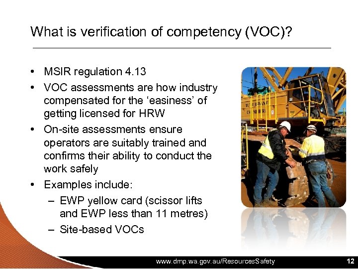 What is verification of competency (VOC)? • MSIR regulation 4. 13 • VOC assessments