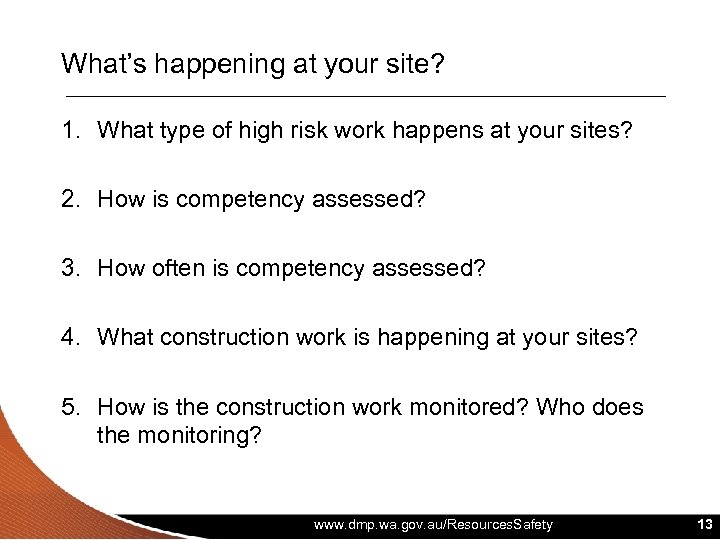 What’s happening at your site? 1. What type of high risk work happens at