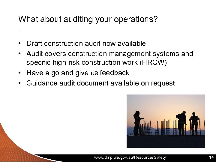 What about auditing your operations? • Draft construction audit now available • Audit covers