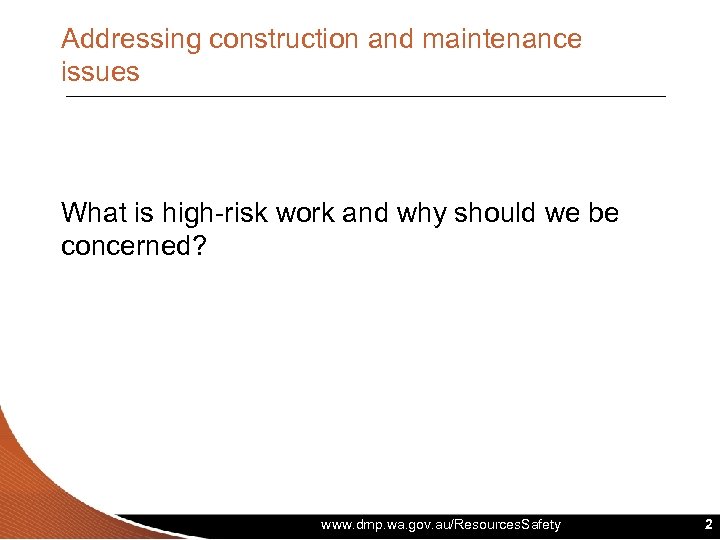 Addressing construction and maintenance issues What is high-risk work and why should we be