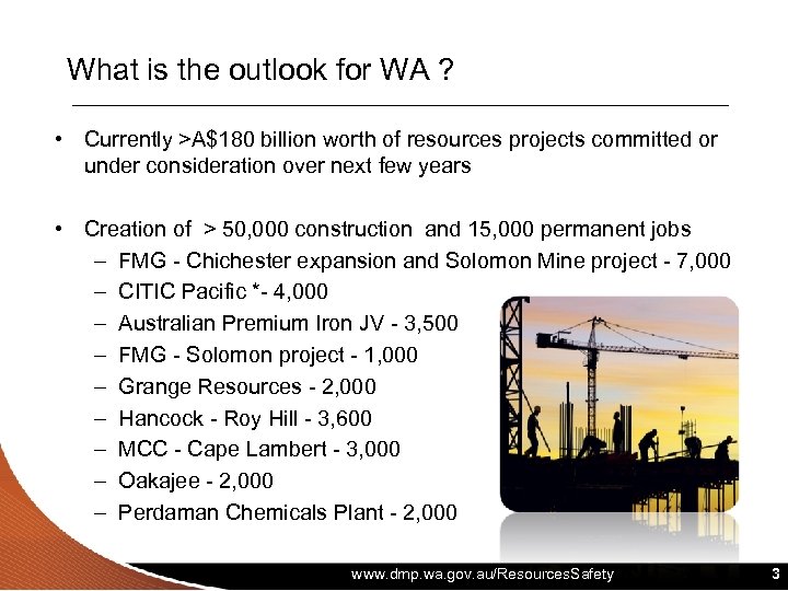 What is the outlook for WA ? • Currently >A$180 billion worth of resources