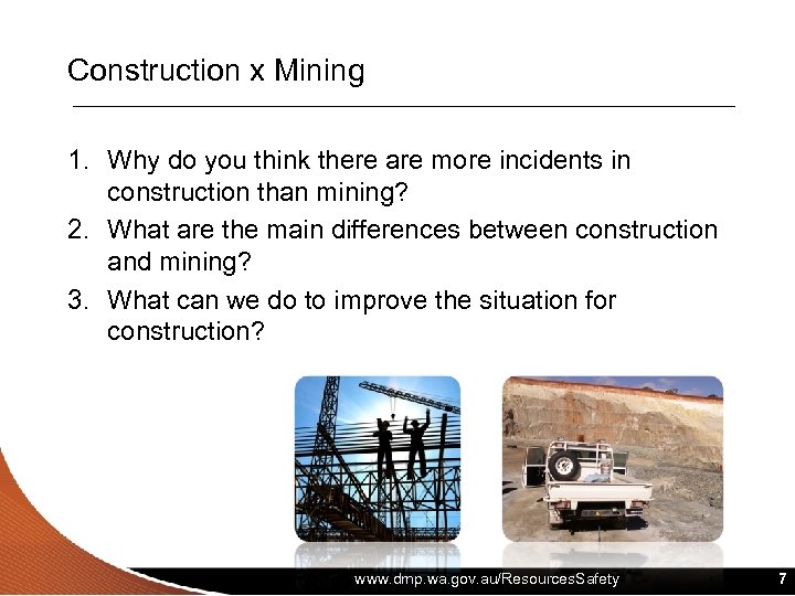 Construction x Mining 1. Why do you think there are more incidents in construction