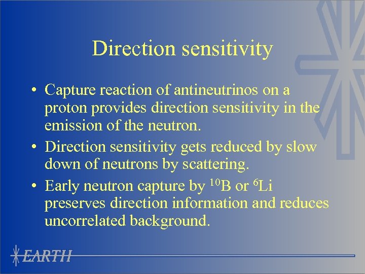 Direction sensitivity • Capture reaction of antineutrinos on a proton provides direction sensitivity in