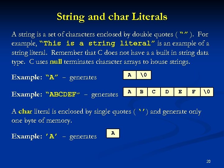 String and char Literals A string is a set of characters enclosed by double